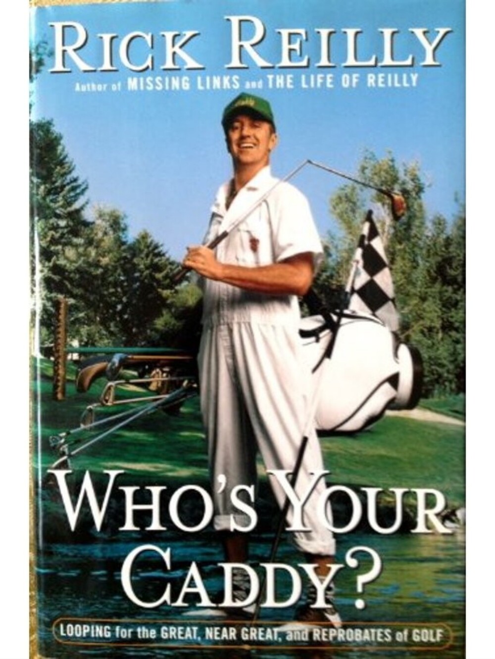 Who's Your Caddy? Looping for the Great, Near Great, and Reprobates of Golf